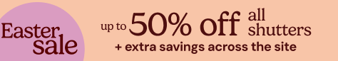 AW OFFER - Easter Sale - Up to 50% Off Shutters
