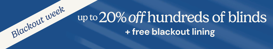 AW OFFER - Blackout Week - 100s Of Blinds