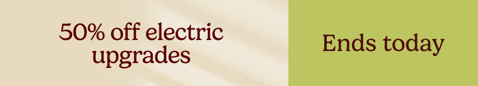 AW OFFER - Half Price Electric - ENDS TODAY