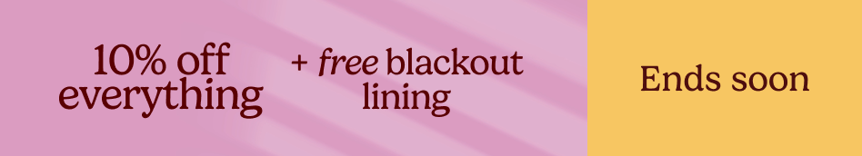 AW OFFER - Bank Holiday - Free Blackout Lining - ENDS SOON
