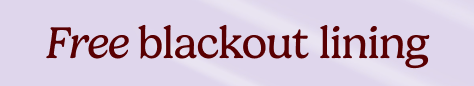 AW OFFER - Free Blackout Lining