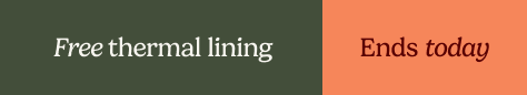 AW OFFER - Free Thermal Lining - ENDS TODAY